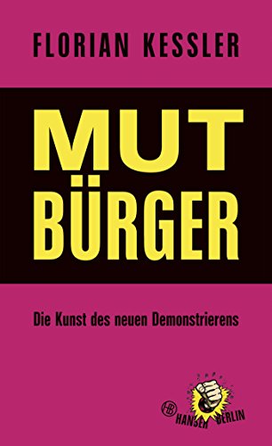 Stock image for Mut Brger: Die Kunst des neuen Demonstrierens for sale by Ammareal