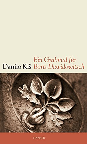 Ein Grabmal fÃ¼r Boris Dawidowitsch: Sieben Kapitel ein und derselben Geschichte (9783446242234) by Kis, Danilo