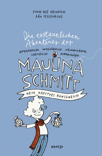 Beispielbild fr Die erstaunlichen Abenteuer der Maulina Schmitt - Mein kaputtes Knigreich zum Verkauf von medimops