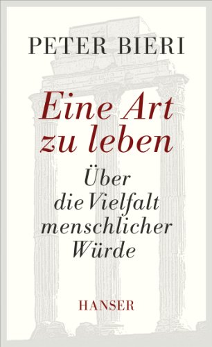 9783446243491: Eine Art zu leben: ber die Vielfalt menschlicher Wrde