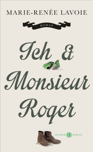 9783446243842: Ich und Monsieur Roger