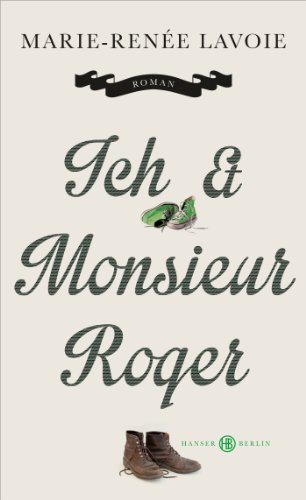 Imagen de archivo de Ich und Monsieur Roger: Roman a la venta por medimops