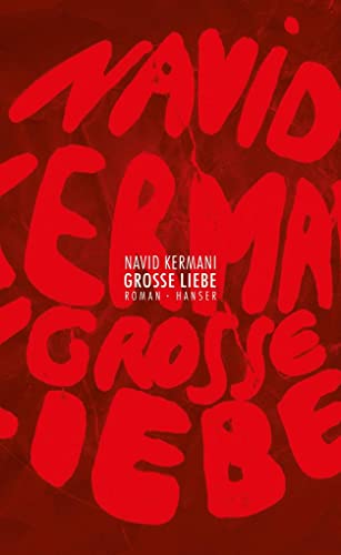 Imagen de archivo de Groe Liebe: Roman von Navid Kermani | 3. Februar 2014 a la venta por Nietzsche-Buchhandlung OHG