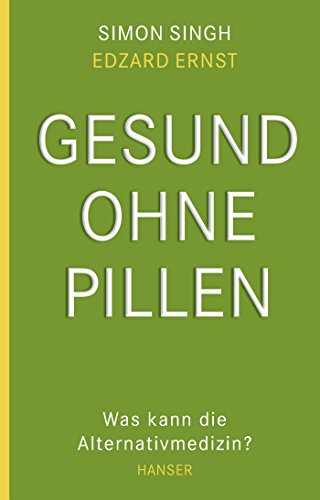 9783446245549: Gesund ohne Pillen - was kann die Alternativmedizin?