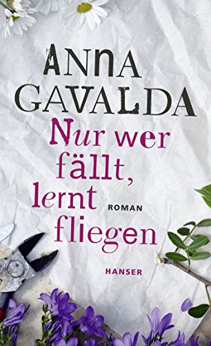 9783446245952: Gavalda, A: Nur wer fllt, lernt fliegen