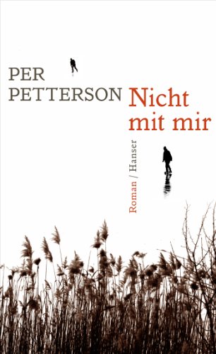 Nicht mit mir, Roman, Aus dem Norwegischen von Ina Kronenberger, - Petterson, Per