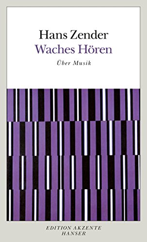 WACHES HÖREN. Über Musik - Zender, Hans; [Hrsg.]: Hiekel, Jörn Peter; Krüger, Michael
