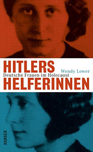 9783446246218: Hitlers Helferinnen: Deutsche Frauen im Holocaust