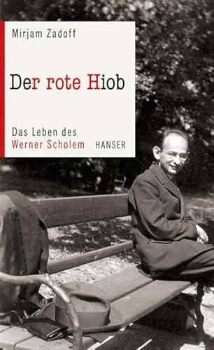 Beispielbild fr Der rote Hiob. Das Leben des Werner Scholem. zum Verkauf von Antiquariat & Verlag Jenior