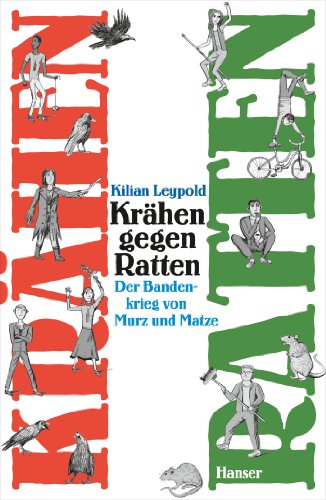 Krähen gegen Ratten: Der Bandenkrieg von Murz und Matze - Leypold, Kilian