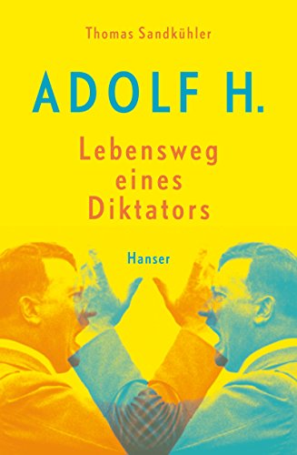 9783446246355: Adolf H. - Lebensweg eines Diktators