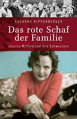 Imagen de archivo de Das rote Schaf der Familie: Jessica Mitford und ihre Schwestern a la venta por medimops
