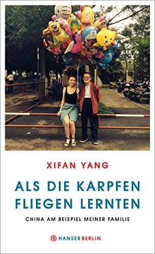 9783446246546: Als die Karpfen fliegen lernten: China am Beispiel meiner Familie