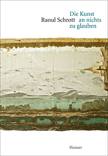 Die Kunst an nichts zu glauben - Raoul Schrott