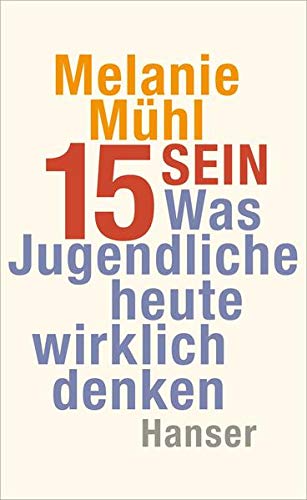 Stock image for Fünfzehn sein: Was Jugendliche heute wirklich denken [Perfect Paperback] Mühl, Melanie for sale by tomsshop.eu