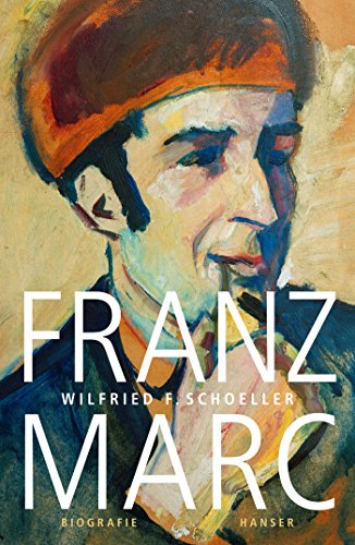 Imagen de archivo de Franz Marc : eine Biographie a la venta por ACADEMIA Antiquariat an der Universitt