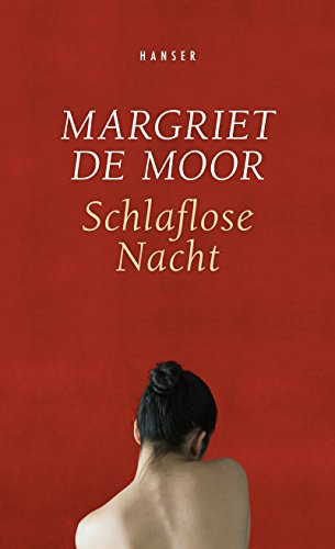 Schlaflose Nacht, Aus dem Niederländischen von Helga van Beuningen, - Moor, Margriet de