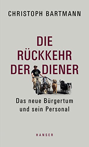 Stock image for Die Rckkehr der Diener: Das neue Brgertum und sein Personal for sale by medimops