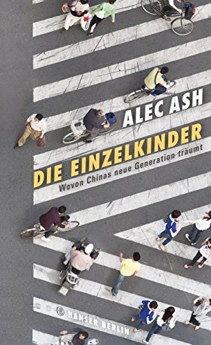 9783446252929: Die Einzelkinder: Wovon Chinas neue Generation trumt