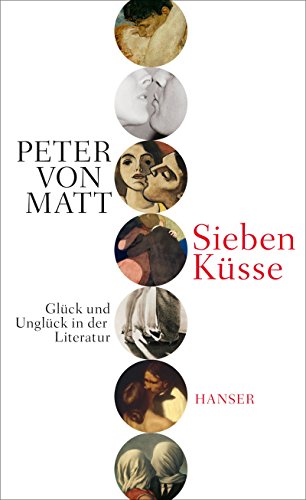 Imagen de archivo de Sieben K�sse: Gl�ck und Ungl�ck in der Literatur a la venta por Chiron Media