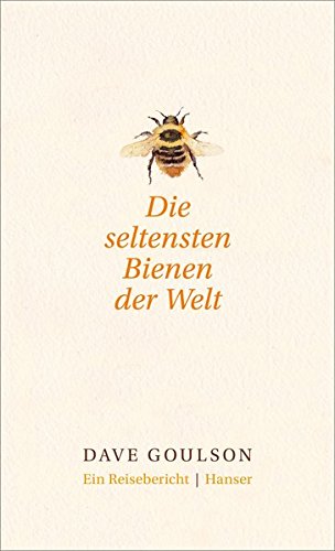 Stock image for Die seltensten Bienen der Welt.: Ein Reisebericht for sale by medimops