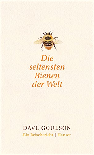 Stock image for Die seltensten Bienen der Welt.: Ein Reisebericht for sale by medimops