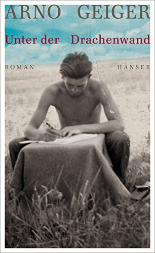 Stock image for Unter der Drachenwand: Roman [Hardcover] Geiger, Arno for sale by LIVREAUTRESORSAS