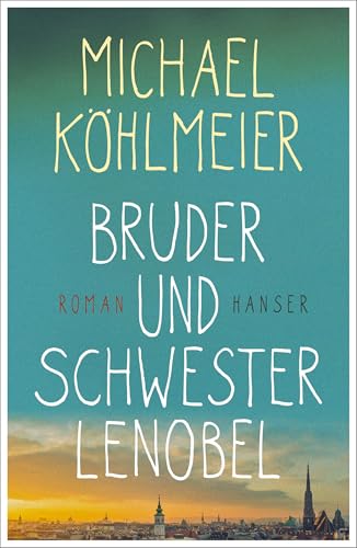 Stock image for Bruder und Schwester Lenobel: Roman Gebundene Ausgabe  " 20. August 2018 von Michael K hlmeier (Autor) for sale by Nietzsche-Buchhandlung OHG