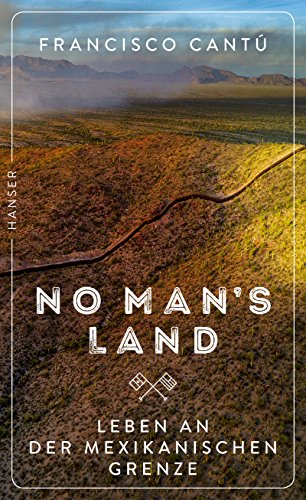 9783446260269: No Man's Land: Leben an der mexikanischen Grenze