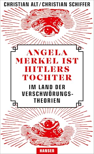 9783446260283: Angela Merkel ist Hitlers Tochter. Im Land der Verschwrungstheorien