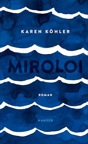 Miroloi : Roman / Karen Köhler Roman - Köhler, Karen