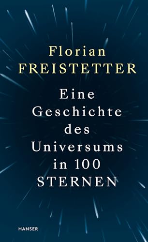 9783446263994: Eine Geschichte des Universums in 100 Sternen