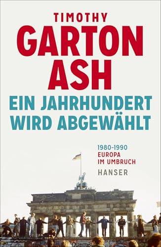 9783446264663: Ein Jahrhundert wird abgewhlt: Europa im Umbruch 1980-1990. Erweiterte Neuausgabe