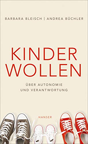 9783446265752: Kinder wollen: ber Autonomie und Verantwortung