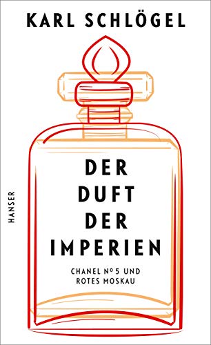 9783446265820: Der Duft der Imperien: "Chanel No 5" und "Rotes Moskau"