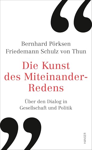 9783446265905: Die Kunst des Miteinander-Redens: ber den Dialog in Gesellschaft und Politik