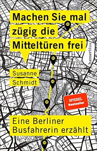 Stock image for Machen Sie mal zgig die Mitteltren frei - Eine Berliner Busfahrerin erzhlt for sale by PRIMOBUCH