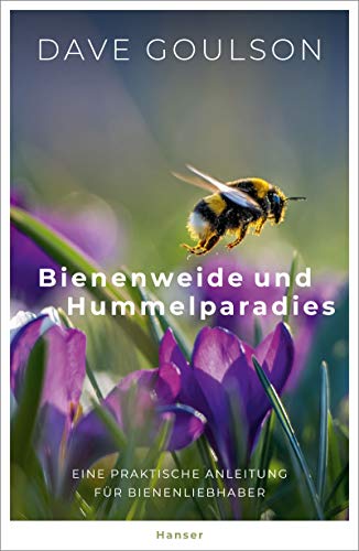9783446269293: Bienenweide und Hummelparadies: Eine praktische Anleitung für Bienenliebhaber