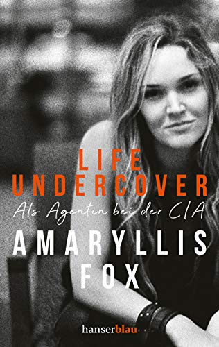 9783446270596: Life Undercover: Als Agentin bei der CIA