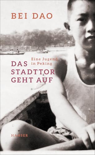 9783446270725: Das Stadttor geht auf: Eine Jugend in Peking