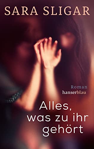 Stock image for Alles, was zu ihr gehrt: Roman for sale by medimops
