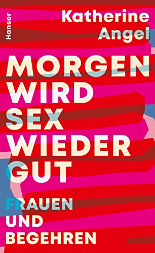 Stock image for Morgen wird Sex wieder gut for sale by Blackwell's