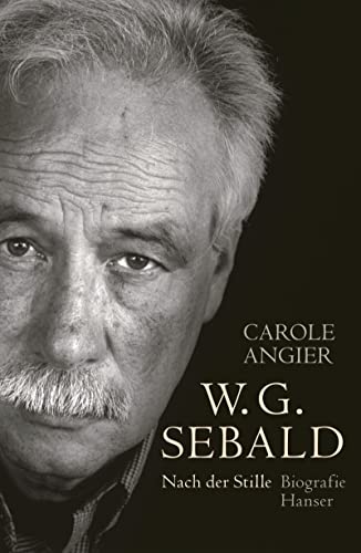 9783446272620: W.G. Sebald: Nach der Stille. Biografie