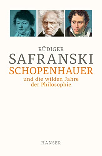 9783446274716: Schopenhauer und Die wilden Jahre der Philosophie