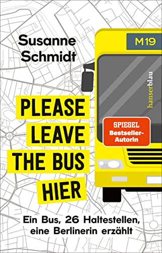 Beispielbild fr Please leave the bus hier: Ein Bus, sechsundzwanzig Haltestellen, eine Berlinerin erzhlt zum Verkauf von medimops