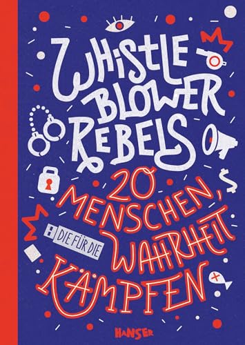 Stock image for Whistleblower Rebels: 20 Menschen, die fr die Wahrheit kmpfen for sale by Revaluation Books