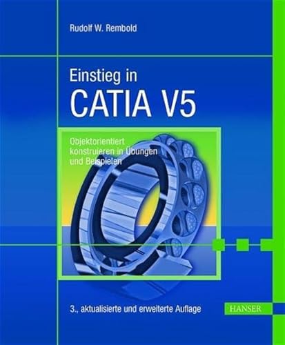 Beispielbild fr Einstieg in CATIA V5: Objektorientiert konstruieren in bungen und Beispielen zum Verkauf von medimops