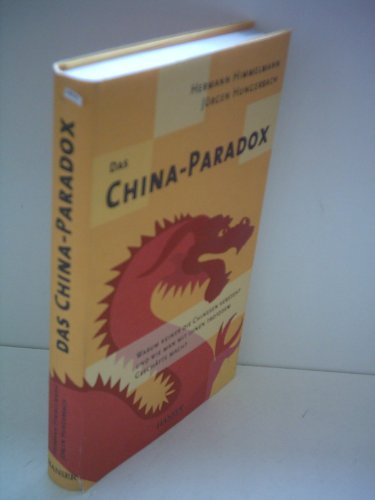 Beispielbild fr Das CHINA-PARADOX: Warum keiner die Chinesen versteht und wie man mit ihnen trotzdem Geschfte macht zum Verkauf von medimops