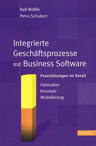 Beispielbild fr Integrierte Geschftsprozesse mit Business Software: Praxislsungen im Detail. zum Verkauf von INGARDIO