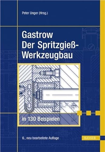 Stock image for Der Spritzgiewerkzeugbau In 130 Beispielen for sale by Revaluation Books
